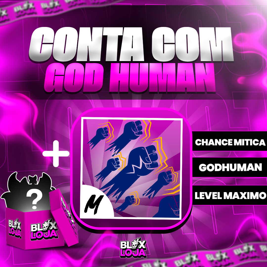 『 💪 』GOD HUMAN + LEVEL MAX (CHANCE MITICA)